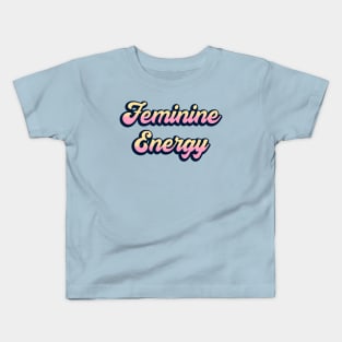 Feminine Energy Kids T-Shirt